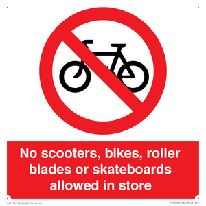 No scooters, bikes, roller blades or skateboards allowed in store